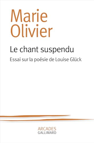 Le chant suspendu : essai sur la poésie de Louise Glück