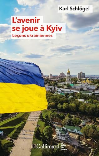L'avenir se joue à Kyiv : leçons ukrainiennes