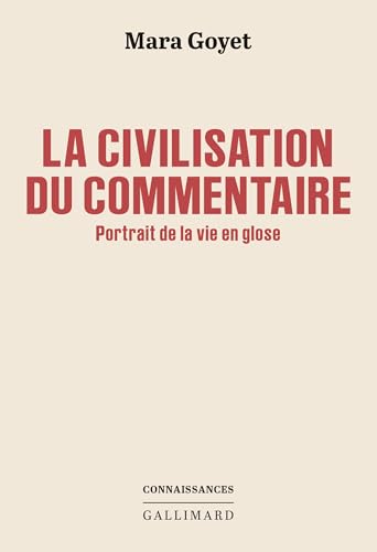 La civilisation du commentaire<br>portrait de la vie en glose