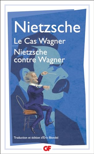 Le cas Wagner ; Nietzsche contre Wagner