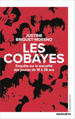 Les cobayes<br>enquête sur la sexualité des 18-28 ans