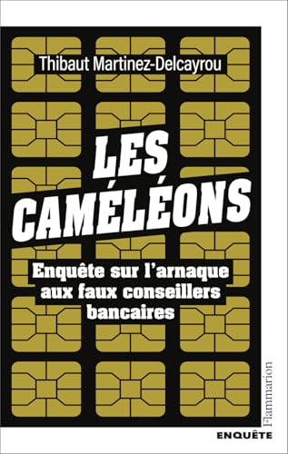 Les caméléons<br>enquête sur l'arnaque aux faux conseillers b...
