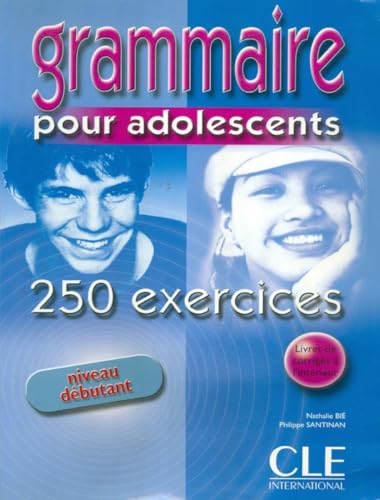 Grammaire pour adolescents<br>250 exercices<br>niveau débutant