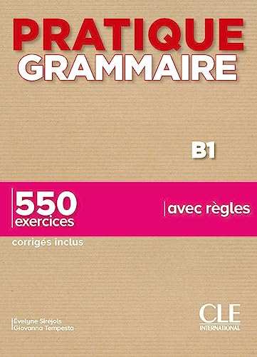 Pratique grammaire B1<br>550 exercices