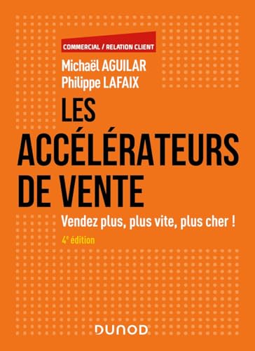 Les accélérateurs de vente<br>vendez plus, plus vite, plus ...