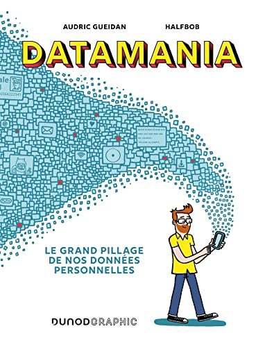 Datamania<br>le grand pillage de nos données personnelles