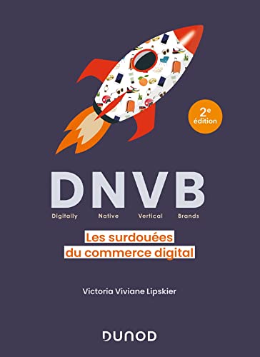DNVB (Digitally Native Vertical Brands)<br>les surdouées du ...