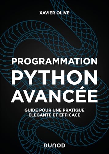 Programmation Python avancée<br>guide pour une pratique éle...