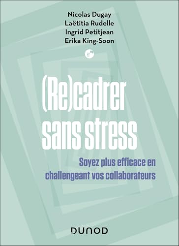 (Re)cadrer sans stress<br>soyez plus efficace en challengeant...