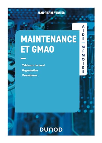 Maintenance et GMAO<br>tableaux de bord, organisation, procé...