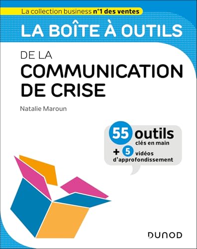 La boîte à outils de la communication de crise<br>55 outils...