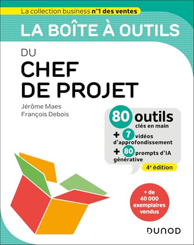 La boîte à outils du chef de projet<br>80 outils clés en main...