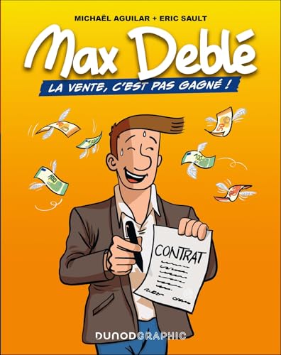 Max Deblé<br>la vente, c'est pas gagné