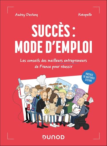 Succès<br>mode d'emploi<br>les conseils des meilleurs entrepre...