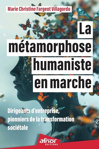 La métamorphose humaniste en marche<br>dirigeants d'entrepris...