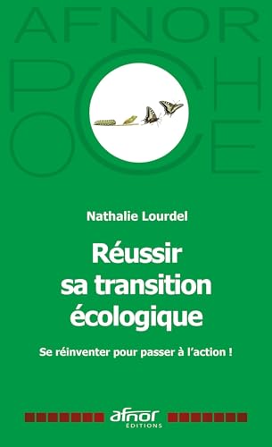 Réussir sa transition écologique<br>se réinventer pour pas...