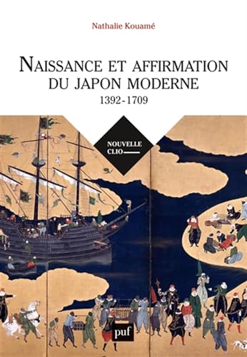 Naissance et affirmation du Japon moderne (1392-1709)<br>rela...