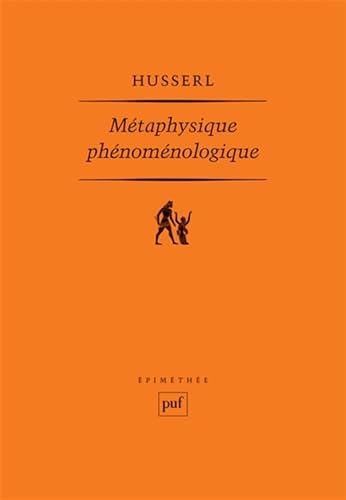 Métaphysique phénoménologique<br>manuscrits posthumes (1908-1...