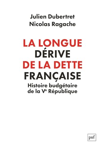 La longue dérive de la dette française<br>une histoire budgét...