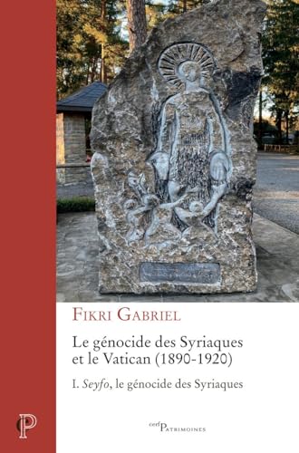 Le génocide des Syriaques et le Vatican (1890-1920)