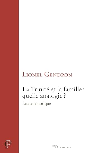 La Trinité et la famille: quelle analogie ? : étude historiq...