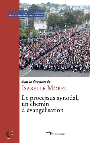Le processus synodal, un chemin d'évangélisation<br>actes du ...