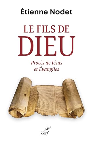 Le fils de Dieu : procès de Jésus et Évangiles