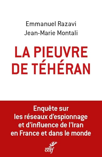 La pieuvre de Téhéran : enquête sur les réseaux d'espionnage...