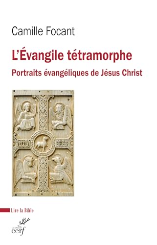 L'Evangile tétramorphe : portraits évangéliques de Jésus...