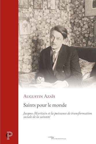 Saints pour le monde : Jacques Maritain et la puissance de t...