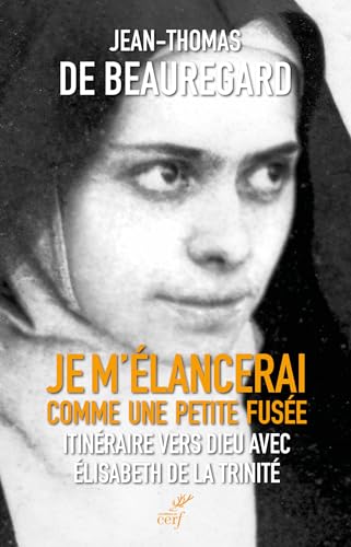 Je m'élancerai comme une petite fusée<br>itinéraire vers Dieu...
