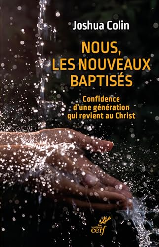 Nous, les nouveaux baptisés : confidence d'une génération qu...