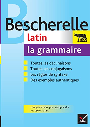 La grammaire du latin<br>[toutes les déclinaisons, toutes les...