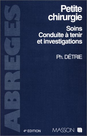 Petite chirurgie<br>soins conduite à tenir et investigations