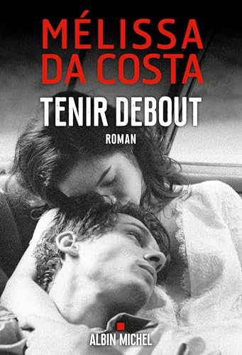 Tenir debout : roman