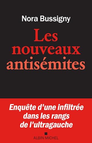 Les nouveaux antisémites<br>enquête d'une infiltrée dans les ...