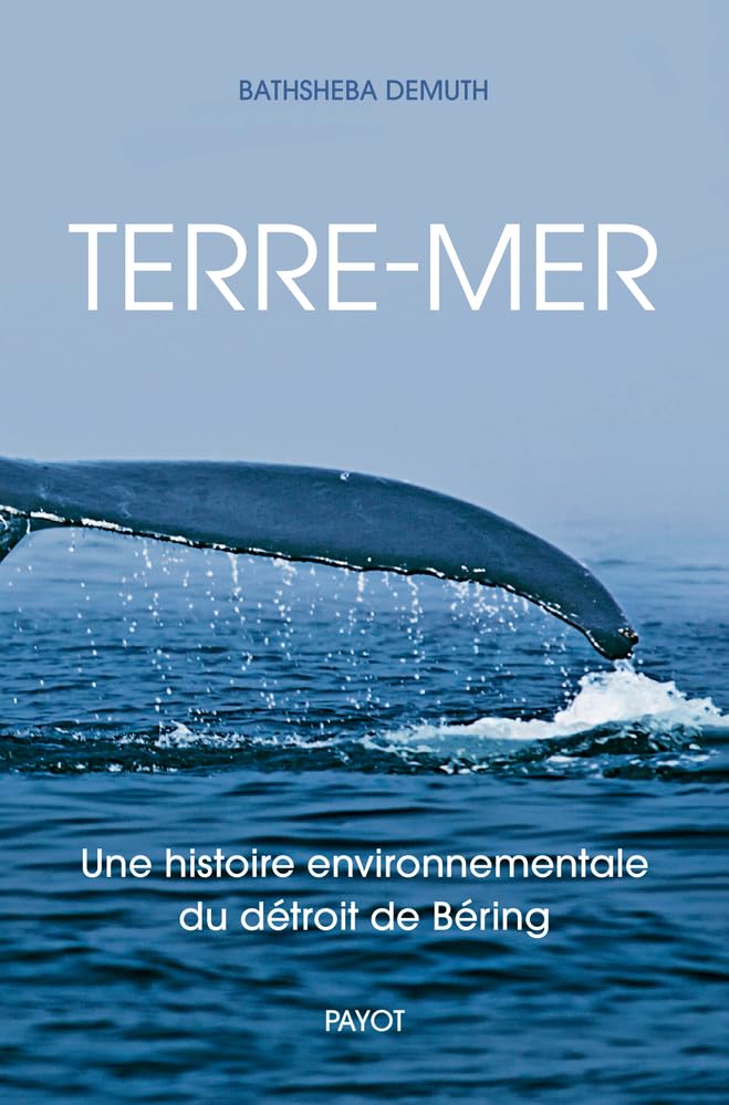 Terre-mer<br>une histoire environnementale du détroit de Béri...