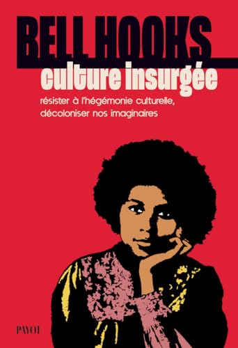 Culture insurgée<br>résister à l'hégémonie culturelle, décolo...