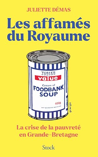 Les affamés du Royaume : la crise de la pauvreté en Grande-B...