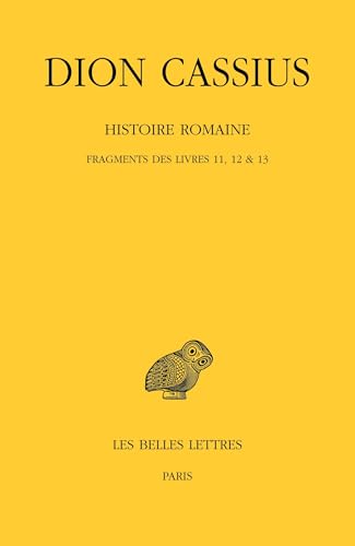 Histoire romaine fragments des livres 11-12-13. 
