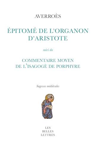 Épitomé de l'Organon d'Aristote<br>suivi du Commentaire moy...