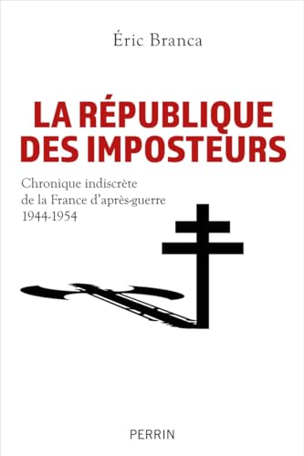 La République des imposteurs : chronique indiscrète de la Fr...