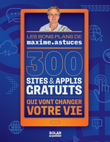 Les bons plans de maxime.astuces<br>300 sites & applis gratui...
