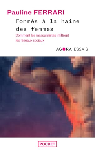 Formés à la haine des femmes<br>comment les masculinistes i...