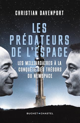 Les prédateurs de l'espace<br>les milliardaires à la conquête...