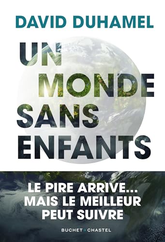 Un monde sans enfants<br>le pire arrive... mais le meilleur p...