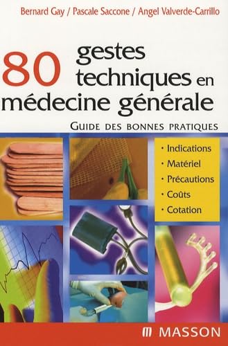 80 gestes techniques en médecine générale<br>guide des bonnes...