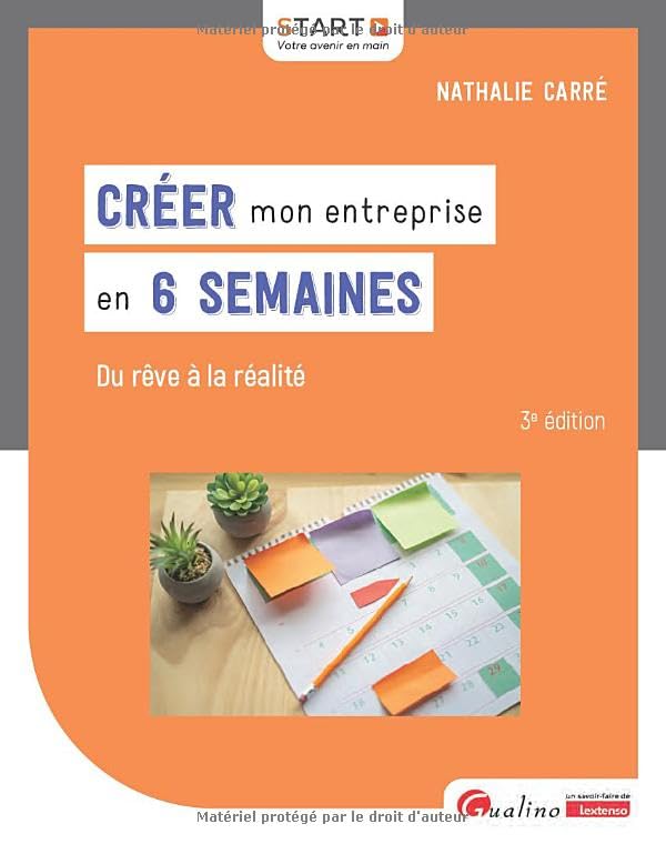Créer mon entreprise en 6 semaines<br>du rêve à la réalité