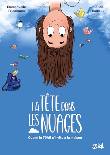 La tête dans les nuages<br>quand le TDAH s'invite à la maison