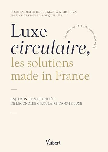 Luxe circulaire, les solutions made in France<br>enjeux & opp...
